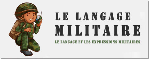 Le Langage et les Expressions Militaires